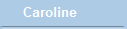 Caroline